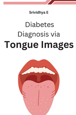 Diabetes Diagnosis via Tongue Images - E, Srividhya