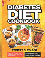 Diabetes Diet Cookbook: Essential Recipes and Meal Plans for Balanced Blood Sugar