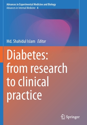 Diabetes: from Research to Clinical Practice: Volume 4 - Islam, Md. Shahidul (Editor)