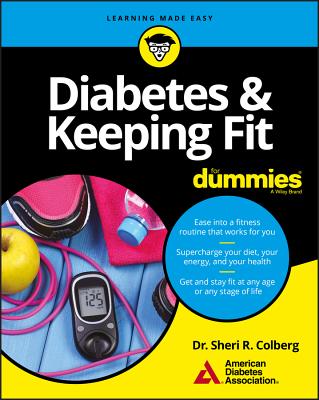 Diabetes & Keeping Fit for Dummies - American Diabetes Association, and Colberg, Sheri R