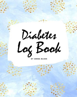 Diabetes Log Book (8x10 Softcover Log Book / Tracker / Planner) - Blake, Sheba