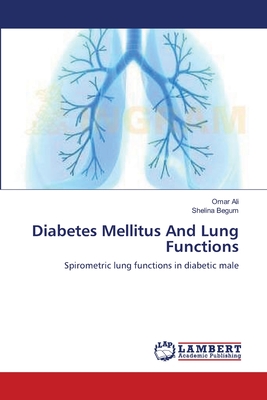 Diabetes Mellitus And Lung Functions - Ali, Omar, and Begum, Shelina