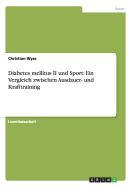 Diabetes Mellitus II Und Sport: Ein Vergleich Zwischen Ausdauer- Und Krafttraining