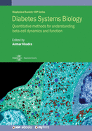 Diabetes Systems Biology: Quantitative methods for understanding beta-cell dynamics and function
