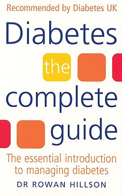 Diabetes: The Complete Guide: The Essential Introduction to Managing Diabetes - Hillson, Rowan