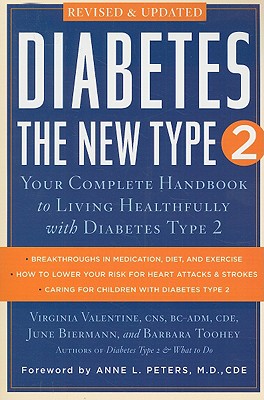 Diabetes: the New Type 2: Your Complete Handbook to Living Healthfully with Diabetes Type 2 - Biermann, June, and Valentine, Virginia, and Toohey, Barbara