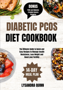 Diabetic Pcos Diet Cookbook: The Ultimate Guide to Quick and Easy Recipes to Manage Insulin Resistance, Lose Weight and Boost your Fertility