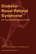 Diabetic Renal-Retinal Syndrome: 21st Century Management Now - Friedman, E a (Editor), and L'Esperance Jr, Francis A (Editor)