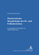 Diachronische Morphologie Des Ur- Und Fruehslavischen: Herausgegeben Und Redigiert Von Angela Bergermayer