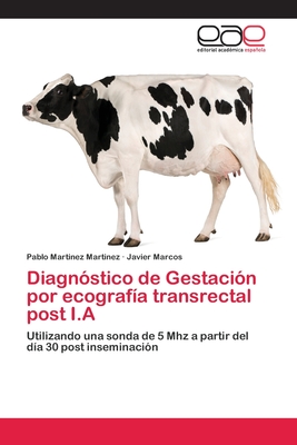 Diagn?stico de Gestaci?n por ecograf?a transrectal post I.A - Martinez Martinez, Pablo, and Marcos, Javier