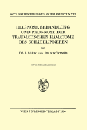 Diagnose, Behandlung Und Prognose Der Traumatischen Hmatome Des Schdelinneren - Loew, Friedrich, and Wstner, Siegfried