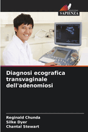 Diagnosi ecografica transvaginale dell'adenomiosi