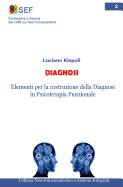 Diagnosi: Elementi Per La Costruzione Della Diagnosi in Psicoterapia Funzionale