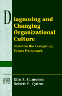 Diagnosing & Changing Organizationalo Culture Based on the Competing Values Framework