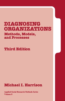 Diagnosing Organizations: Methods, Models, and Processes - Harrison, Michael I