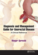 Diagnosis and Management Guide for Anorectal Disease: A Clinical Reference