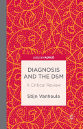 Diagnosis and the Dsm: A Critical Review