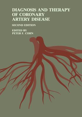 Diagnosis and Therapy of Coronary Artery Disease - Cohn, Peter F (Editor)