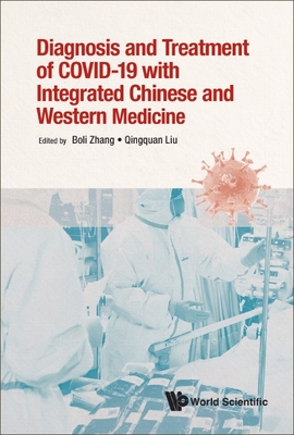 Diagnosis And Treatment Of Covid-19 With Integrated Chinese And Western Medicine - Zhang, Boli, and Liu, Qingquan