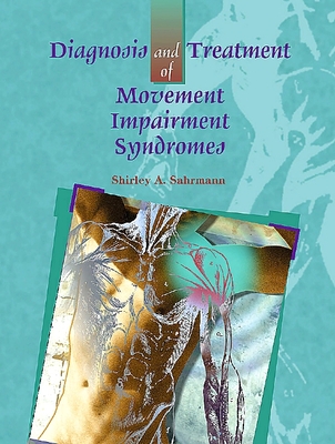 Diagnosis and Treatment of Movement Impairment Syndromes - Sahrmann, Shirley, PT, PhD, Fapta