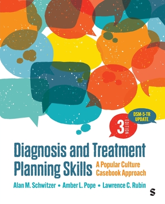 Diagnosis and Treatment Planning Skills: A Popular Culture Casebook Approach - Schwitzer, Alan M, and Pope, Amber L, and Rubin, Lawrence C