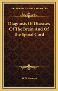 Diagnosis of Diseases of the Brain and of the Spinal Cord