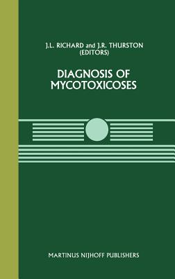 Diagnosis of Mycotoxicoses - Richard, J L (Editor), and Thurston, J R (Editor)