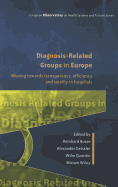 Diagnosis-Related Groups in Europe: Moving Towards Transparency, Efficiency and Quality in Hospitals