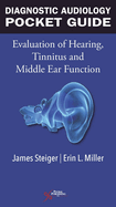 Diagnostic Audiology Pocket Guide: Evaluation of Hearing, Tinnitus, and Middle Ear Function