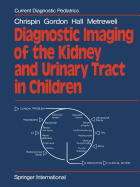 Diagnostic Imaging of the Kidney and Urinary Tract in Children