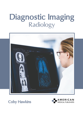 Diagnostic Imaging: Radiology - Hawkins, Coby (Editor)