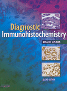 Diagnostic Immunohistochemistry - Dabbs, David J (Editor)