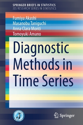 Diagnostic Methods in Time Series - Akashi, Fumiya, and Taniguchi, Masanobu, and Monti, Anna Clara