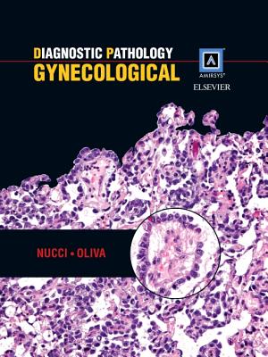 Diagnostic Pathology: Gynecological - Nucci, Marisa R, and Oliva, Esther, MD