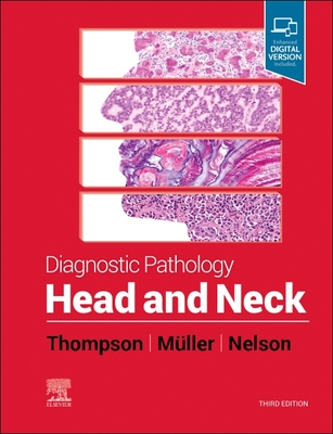 Diagnostic Pathology: Head and Neck - Thompson, Lester D R, MD, and Mller, Susan, and Nelson, Brenda L