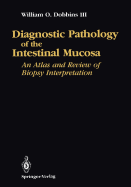 Diagnostic Pathology of the Intestinal Mucosa: An Atlas and Review of Biopsy Interpretation