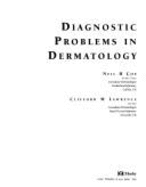 Diagnostic Problems in Dermatology - Lawrence, Clifford M, MD, Frcp, and Cox, Neil H, BSC, Frcp