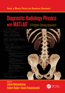 Diagnostic Radiology Physics with MATLAB: A Problem-Solving Approach