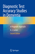 Diagnostic Test Accuracy Studies in Dementia: A Pragmatic Approach