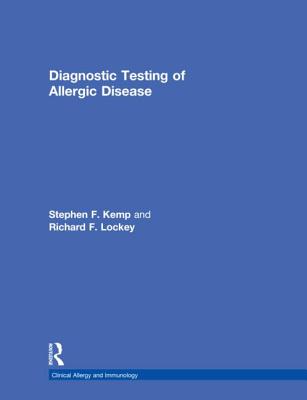 Diagnostic Testing of Allergic Disease - Kemp, Stephen F, and Lockey, Richard F