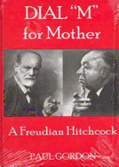 Dial "M" for Mother: A Freudian Hitchcock
