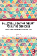 Dialectical Behavior Therapy for Eating Disorders: State of the Research and Future Directions