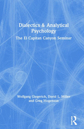 Dialectics & Analytical Psychology: The El Capitan Canyon Seminar