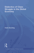 Dialectics of Class Struggle in the Global Economy