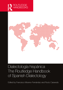 Dialectolog?a hispnica / The Routledge Handbook of Spanish Dialectology