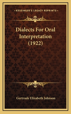 Dialects for Oral Interpretation (1922) - Johnson, Gertrude Elizabeth