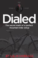 Dialed: The Secret Math of a Perfect Mountain Bike Setup