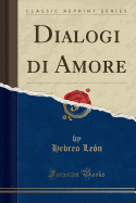 Dialogi Di Amore (Classic Reprint)