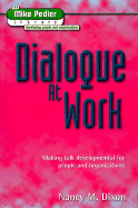 Dialogue at Work - Dixon, Nancy M, and Pedler, Mike (Foreword by)