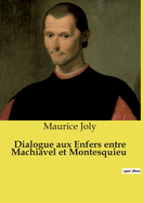 Dialogue Aux Enfers Entre Machiavel Et Montesquieu